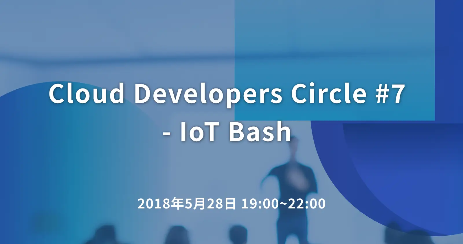 Cloud Developers Circle #7 - IoT Bash